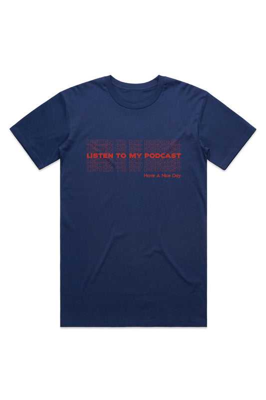 Listen To My Podcast T-Shirt