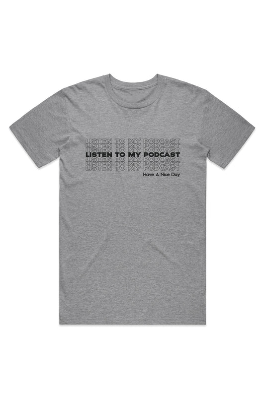 Listen To My Podcast T-Shirt